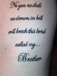 a tattoo saying no gum no shell, no demon in hell will break this bond called my brother