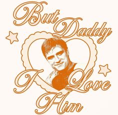 an orange and white drawing of a man with the words but daddy i love him