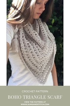 a woman wearing a white shirt and gray scarf with the text crochet pattern boho triangle scarf