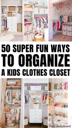 50 Fun Ways to Organize Kids Closets Kids Closet Organization Ideas, Kids Closet Design, Girls Bedroom Organization, Closet Organizer Ideas, Kids Closet Storage, Easy Closet Organization, Girls Closet Organization, Easy Closet