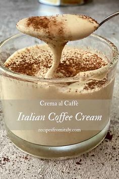 a spoon full of coffee cream being poured into a glass bowl with the words crema al cafe italian coffee cream