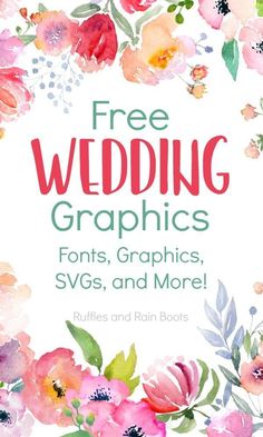 free wedding graphics with flowers and leaves on the bottom right hand corner, including text that reads free wedding graphics, font, and more