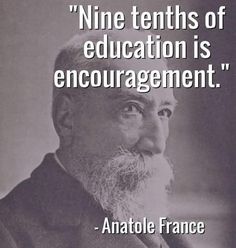 an old black and white photo with a quote on it that says nine tenths of education is encouragement