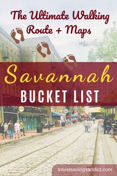 the ultimate walking route and maps for savannah bucket list, with text overlaying it