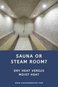 the sauna or steam room? dry heat versus most heat