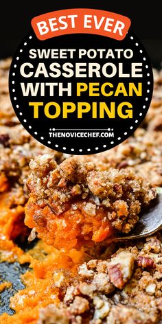 sweet potato casserole with pecan topping is shown in the foreground and text overlay reads best ever sweet potato casserole with pecan topping