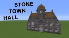 the stone town hall in minecraft with text over it that reads,'stone town hall '