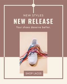 shoes with colorful ribbons on them and the words new styles, new release your shoes deserves better