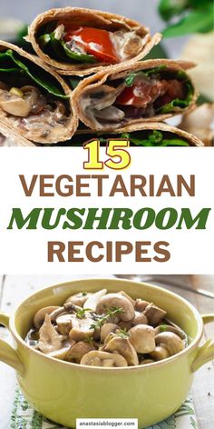 vegetarian mushroom recipe with text overlay that reads 15 vegetarian mushroom recipes