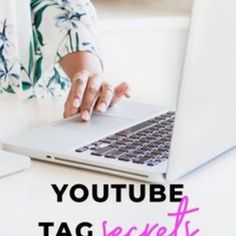 a woman typing on her laptop with the words youtube tag secret