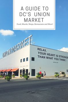 a guide to dc's union market relax your heart is strong than what you think