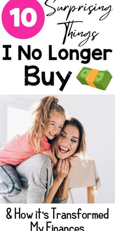 two girls hugging each other with the text 10 surprising things i no longer buy and how it's transformed my finance