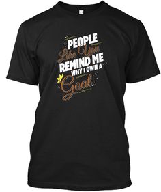 a black t - shirt that says people like you remind me why i own a dog