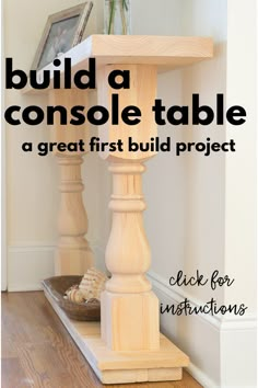 a wooden table with text overlay that reads build a console table a great first build project