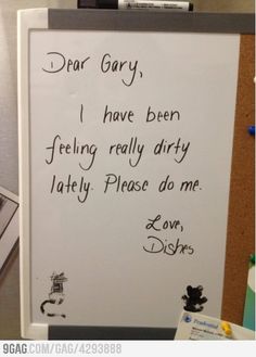 a white board with writing on it in front of a cork notice board that says dear gary i have been feeling really dirty lately