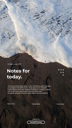 an advertisement with footprints in the sand and waves crashing on the beach, which reads notes for today