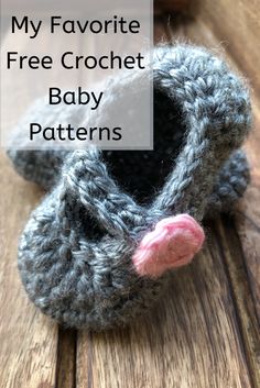 a crocheted baby boot with the words, my favorite free crochet baby patterns