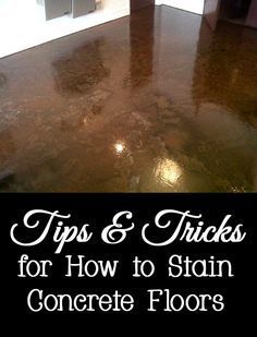 an image of how to stain concrete floors with tips and tricks for how to stain concrete floors