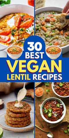 the best vegan lentil recipes are on display in this collage with text that reads 30 best vegan lentil recipes