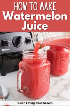 two mason jars filled with watermelon juice and the words how to make watermelon juice