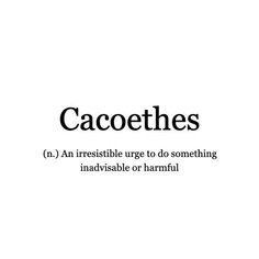 the words cacoethes are written in black and white on a white background