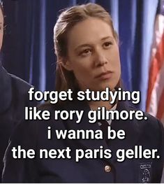 a woman standing next to a man in front of an american flag with the caption forget studying like roxy glimore, i wanna't be the next paris geller