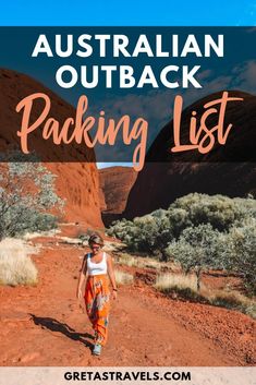 a woman walking down a dirt road in australia with text overlay that reads, australian outback packing list