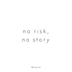 a white background with the words no risk, no story written in black on it