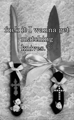 two knives with bows on them and the words f k it i wanna to get matching knives