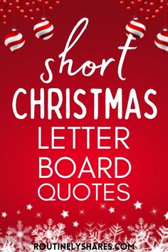 the words short christmas letter board quotes on a red background with white snowflakes