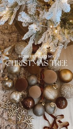 a christmas tree with ornaments on it and the words how to style my christmas tree