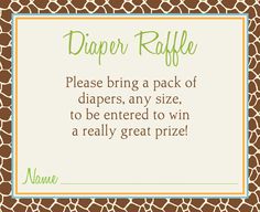 a giraffe print with the words diaper raffle please bring a pack of diapers, any size to be entered to win a really great prize