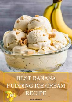 the best banana pudding ice cream recipe is in a glass bowl with bananas and cinnamon sticks