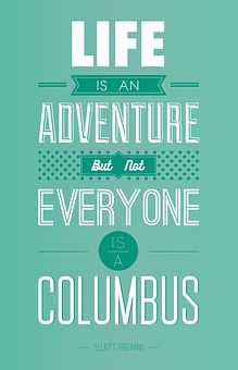 the quote for life is an adventure, but not everyone is a columbus by ellitt