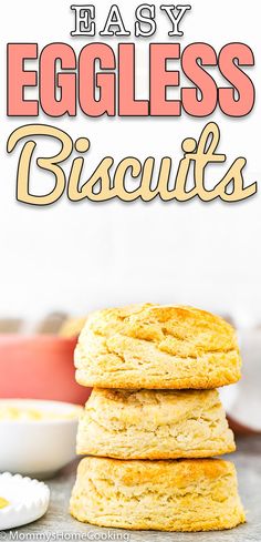 eggless biscuits stacked on top of each other with the words easy biscuits