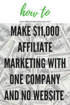 dollar bills with the words how to make $ 1, 000 affiliate marketing with one company and no website