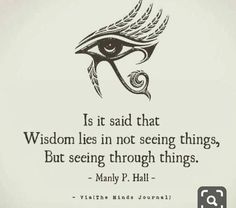 an eye with the words, it is said that wisdom lies in not seeing things but seeing through things