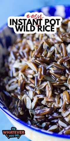 an image of wild rice in a bowl with the words easy instant pot rice on it