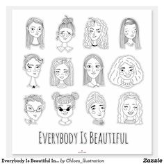 a poster with the words everybody is beautiful in black and white, surrounded by women's faces