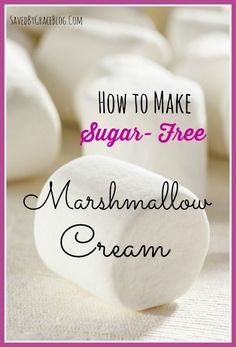 marshmallow cream recipe with the words how to make sugar - free marshmallow cream