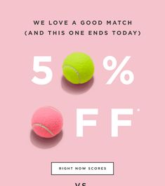 two tennis balls with the words 5 % off right now scores and we love a good match and this one ends today