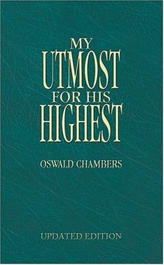 a book cover with the title,'my utmost for his highest'in green