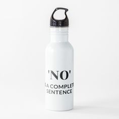 a white water bottle with the words'no'in black lettering on it, against a white background