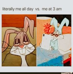 an image of cartoon characters with text that reads, literally me all day vs me at 3 am