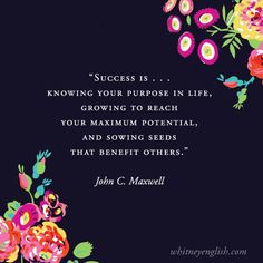 a quote from john c maxwell with flowers on it and the words success is known for growing