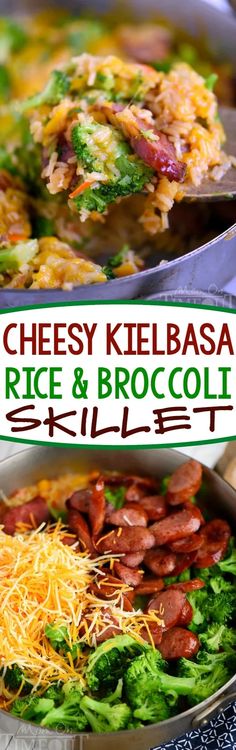 broccoli, cheese and bacon skillet with the title above it that reads cheesy kielbasa rice & broccoli skillet