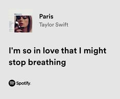 paris taylor swift quote i'm so in love that i might stop breathing