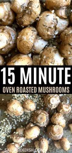 mushrooms that have been roasted and are being cooked in the oven with text overlay reading 15 minute oven roasted mushrooms