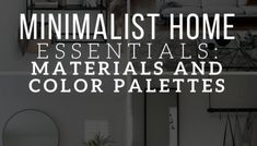 minimalist home essentials materials and color palettes