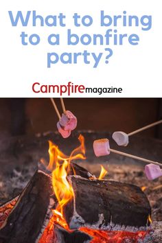 marshmallows roasting over an open campfire with the words what to bring to a bonfire party?